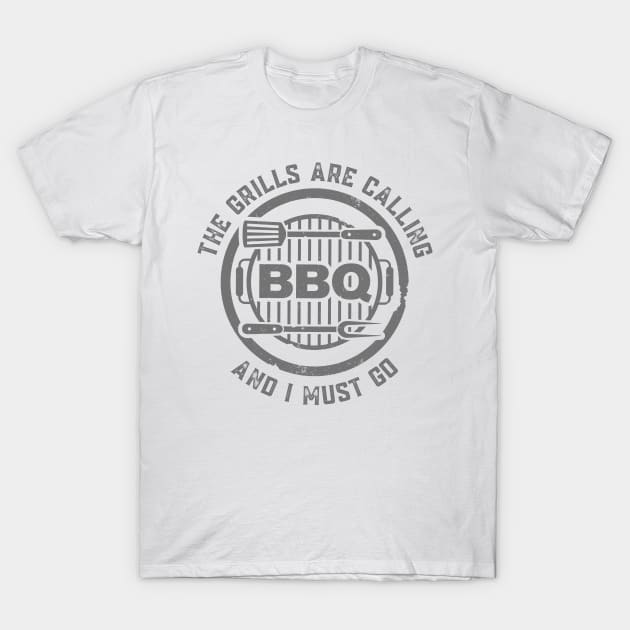 BBQ The Grills Are Calling and I Must Go Summer Barbecue Lovers T-Shirt by nathalieaynie